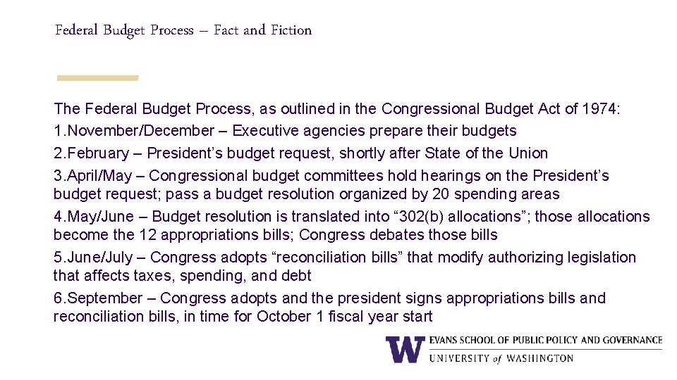 Federal Budget Process – Fact and Fiction The Federal Budget Process, as outlined in