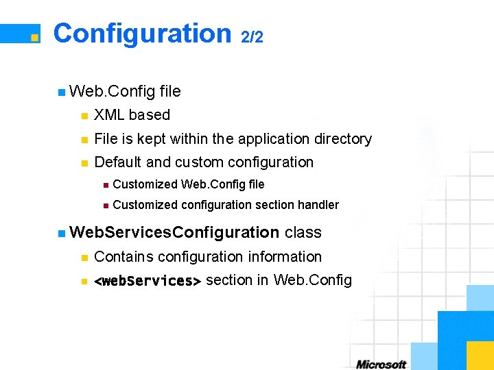 Configuration 2/2 n Web. Config file n XML based n File is kept within