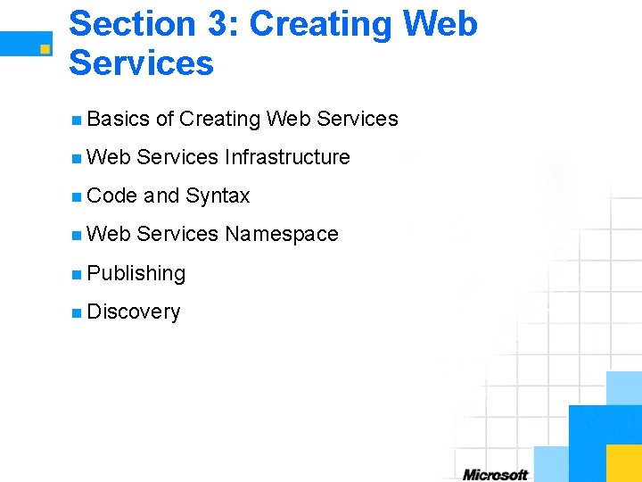 Section 3: Creating Web Services n Basics n Web Services Infrastructure n Code n