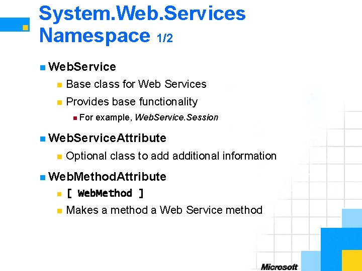 System. Web. Services Namespace 1/2 n Web. Service n Base class for Web Services