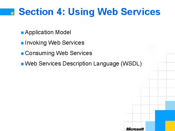 Section 4: Using Web Services n Application n Invoking Web Services n Consuming n