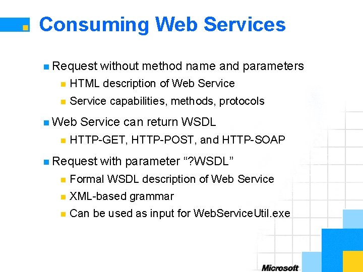 Consuming Web Services n Request without method name and parameters n HTML description of