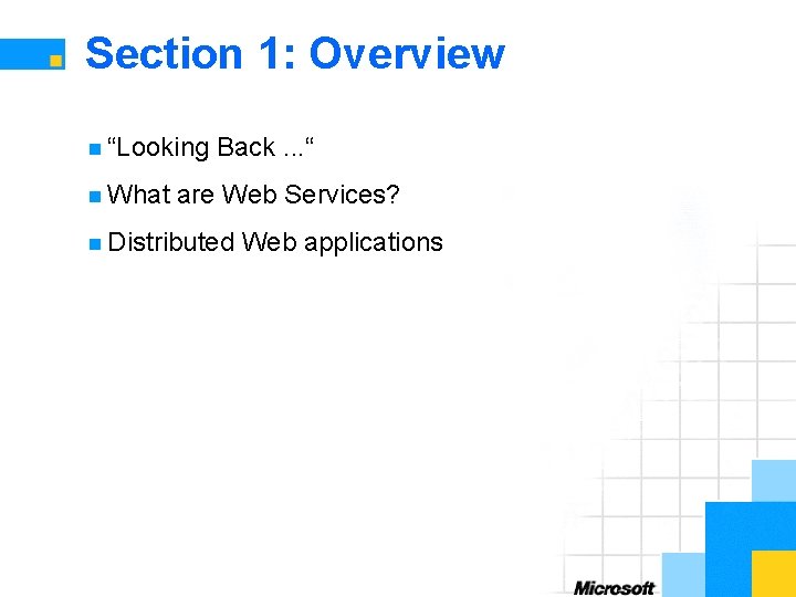 Section 1: Overview n “Looking n What Back. . . “ are Web Services?