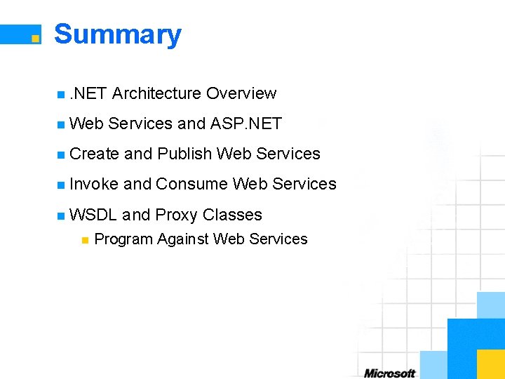 Summary n. NET Architecture Overview n Web Services and ASP. NET n Create and