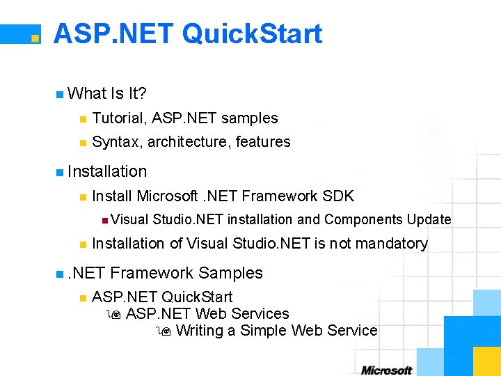 ASP. NET Quick. Start n What Is It? n Tutorial, ASP. NET samples n