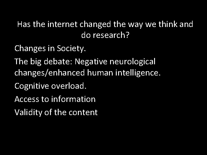 Has the internet changed the way we think and do research? Changes in Society.
