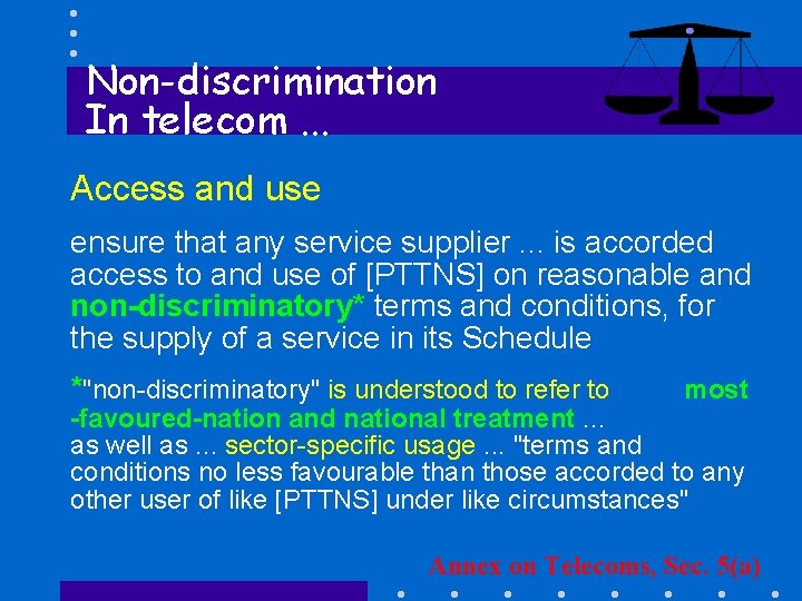 Non-discrimination In telecom. . . Access and use ensure that any service supplier. .
