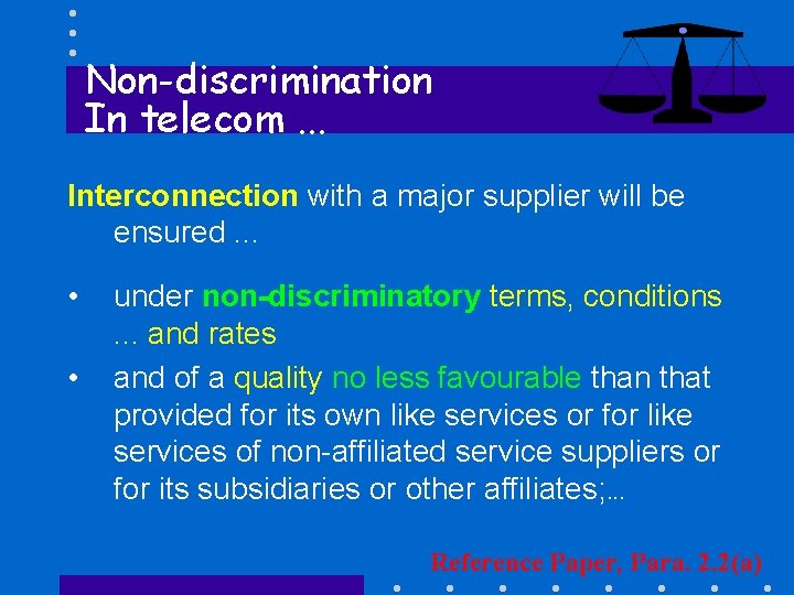 Non-discrimination In telecom. . . Interconnection with a major supplier will be ensured. .