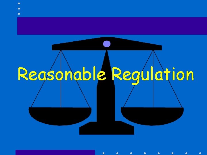 Reasonable Regulation 