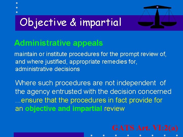 Objective & impartial Administrative appeals maintain or institute procedures for the prompt review of,