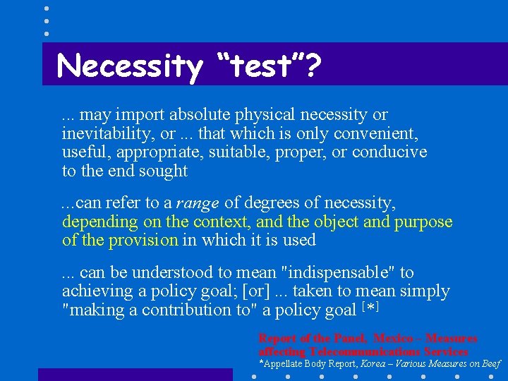 Necessity “test”? . . . may import absolute physical necessity or inevitability, or. .