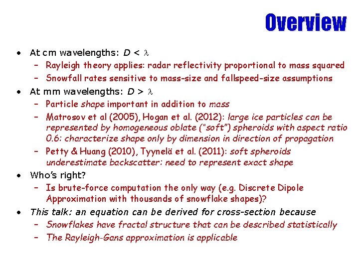 Overview • At – – cm wavelengths: D < l Rayleigh theory applies: radar