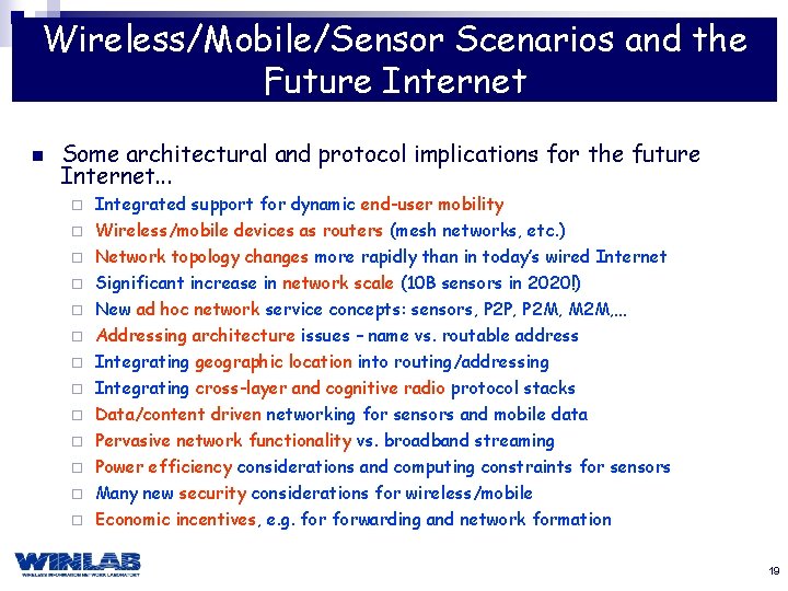 Wireless/Mobile/Sensor Scenarios and the Future Internet n Some architectural and protocol implications for the