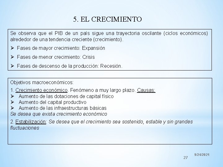 5. EL CRECIMIENTO Se observa que el PIB de un país sigue una trayectoria