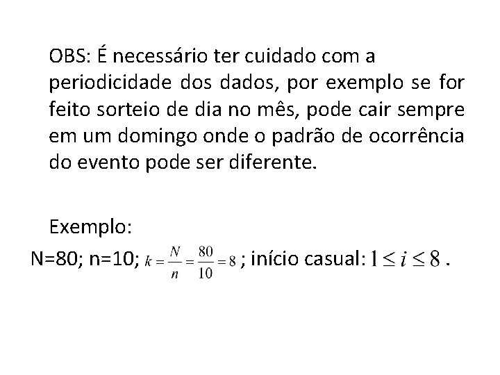 OBS: É necessário ter cuidado com a periodicidade dos dados, por exemplo se for