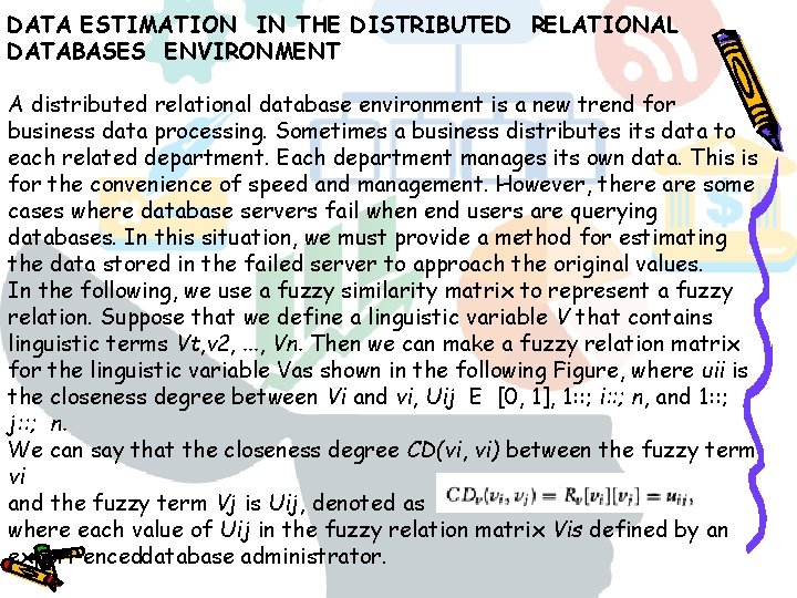 DATA ESTIMATION IN THE DISTRIBUTED RELATIONAL DATABASES ENVIRONMENT A distributed relational database environment is