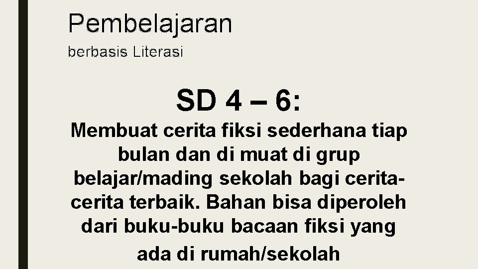 Pembelajaran berbasis Literasi SD 4 – 6: Membuat cerita fiksi sederhana tiap bulan di