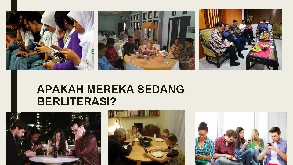 APAKAH MEREKA SEDANG BERLITERASI? 