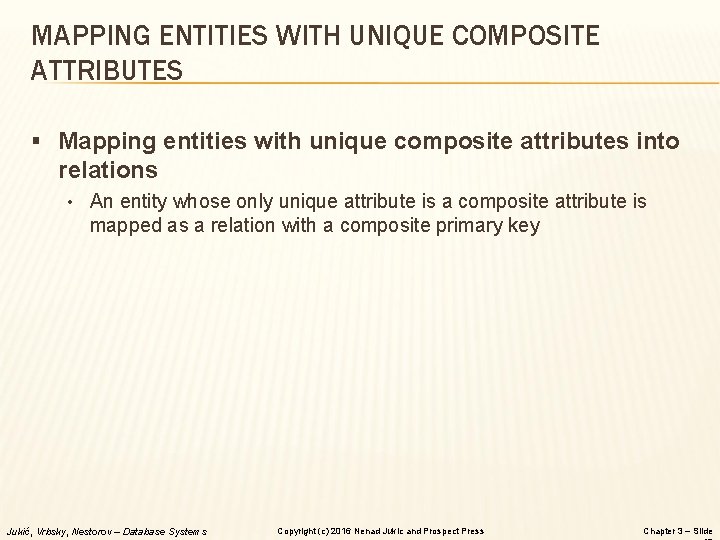 MAPPING ENTITIES WITH UNIQUE COMPOSITE ATTRIBUTES § Mapping entities with unique composite attributes into