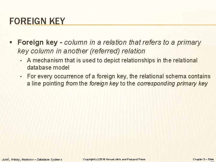 FOREIGN KEY § Foreign key - column in a relation that refers to a