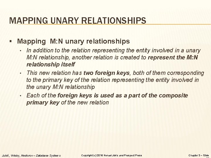 MAPPING UNARY RELATIONSHIPS § Mapping M: N unary relationships • In addition to the