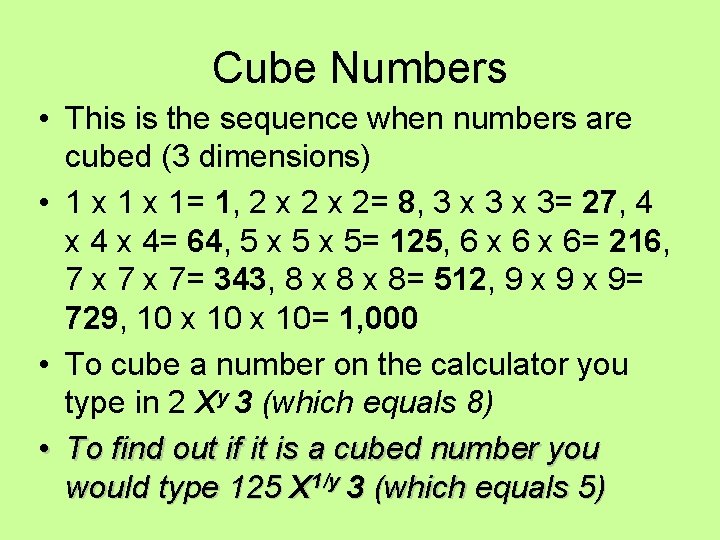 Cube Numbers • This is the sequence when numbers are cubed (3 dimensions) •
