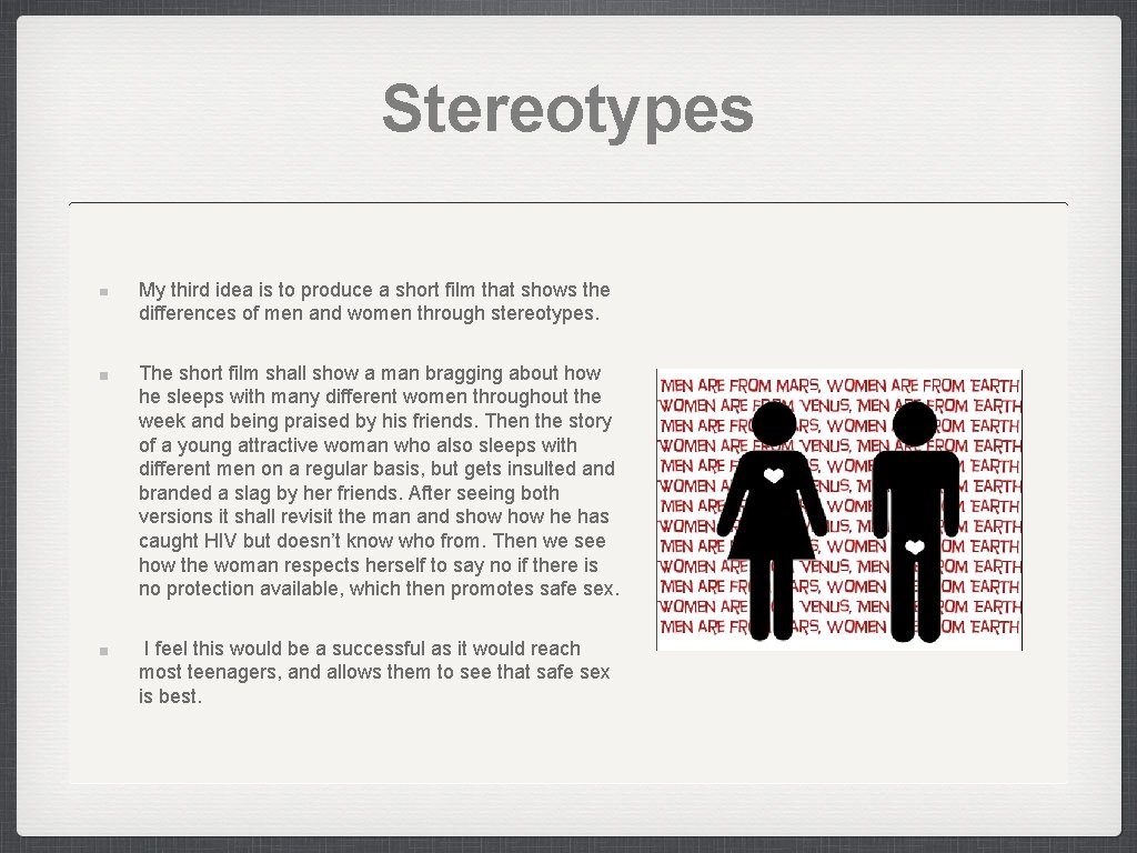 Stereotypes My third idea is to produce a short film that shows the differences