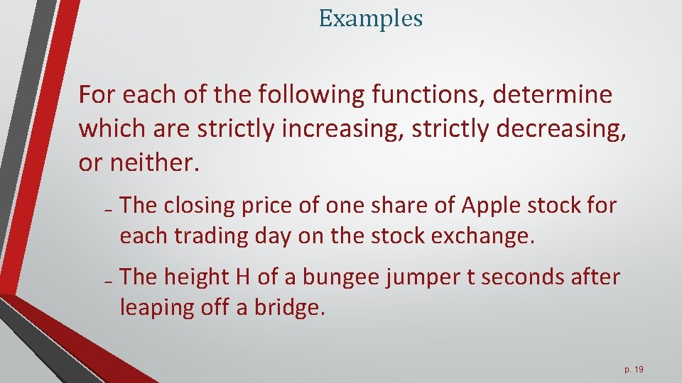 Examples For each of the following functions, determine which are strictly increasing, strictly decreasing,