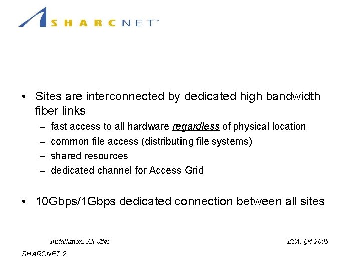 Hardware Resources: Networking • Sites are interconnected by dedicated high bandwidth fiber links –