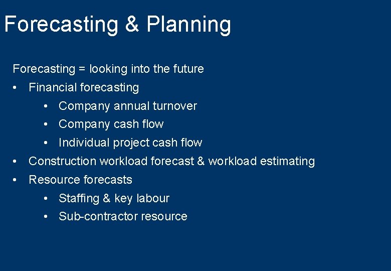 Forecasting & Planning Forecasting = looking into the future • Financial forecasting • Company