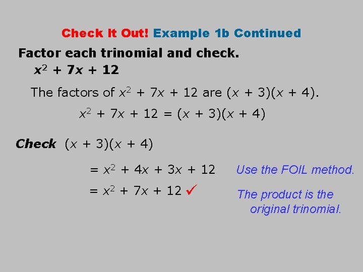 Check It Out! Example 1 b Continued Factor each trinomial and check. x 2