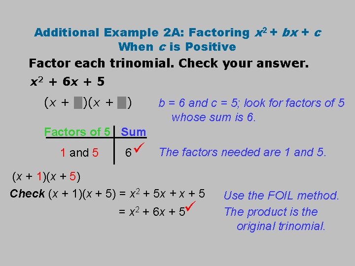 Additional Example 2 A: Factoring x 2 + bx + c When c is