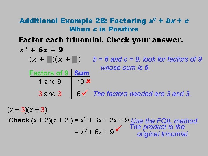 Additional Example 2 B: Factoring x 2 + bx + c When c is