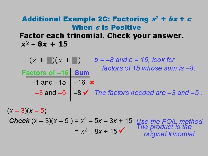 Additional Example 2 C: Factoring x 2 + bx + c When c is