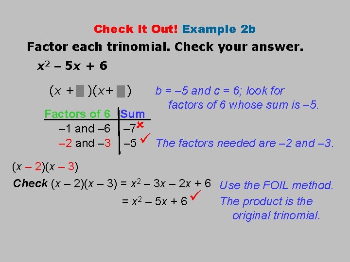Check It Out! Example 2 b Factor each trinomial. Check your answer. x 2