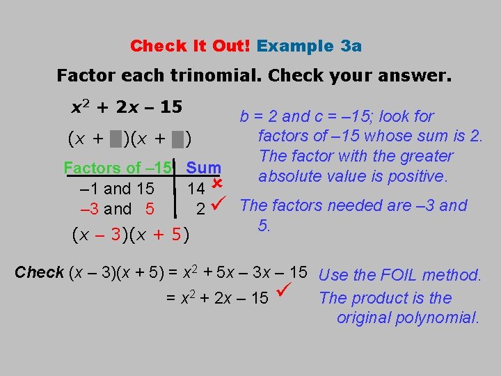 Check It Out! Example 3 a Factor each trinomial. Check your answer. x 2