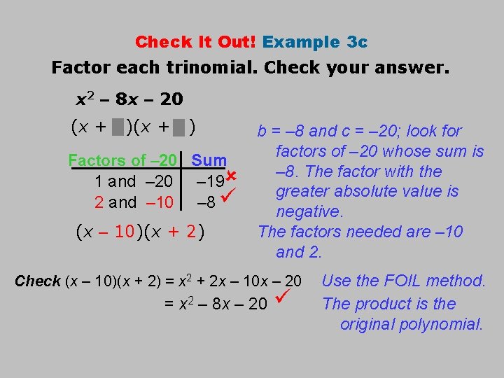 Check It Out! Example 3 c Factor each trinomial. Check your answer. x 2