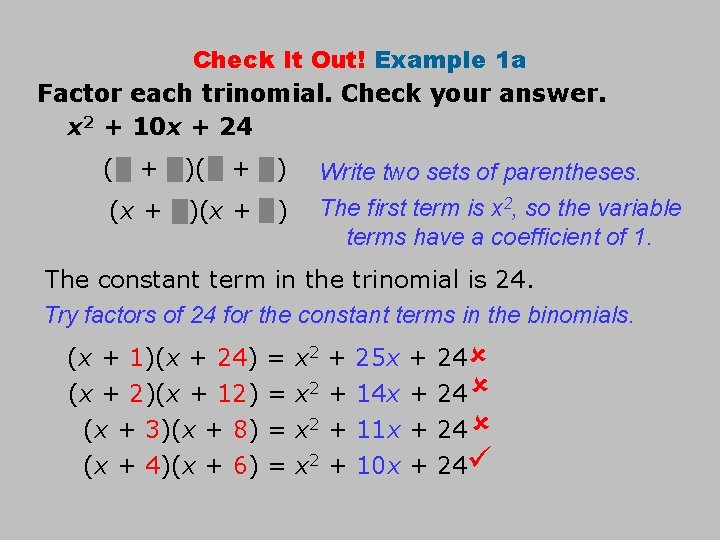 Check It Out! Example 1 a Factor each trinomial. Check your answer. x 2