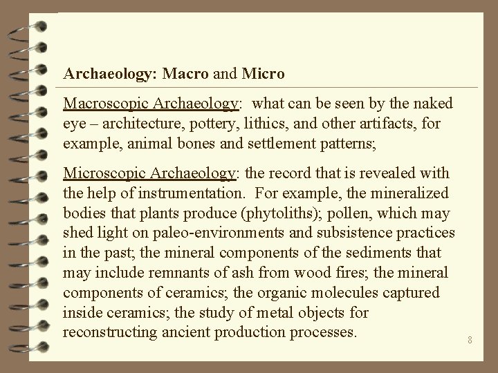 Archaeology: Macro and Micro Macroscopic Archaeology: what can be seen by the naked eye