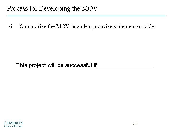 Process for Developing the MOV 6. Summarize the MOV in a clear, concise statement