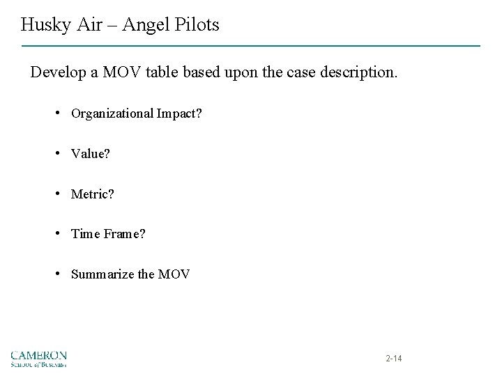 Husky Air – Angel Pilots Develop a MOV table based upon the case description.