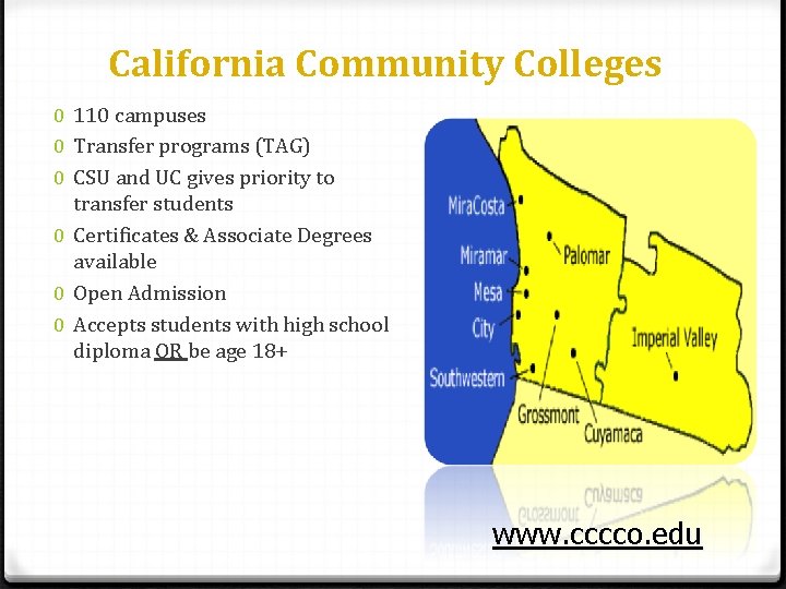 California Community Colleges 0 110 campuses 0 Transfer programs (TAG) 0 CSU and UC
