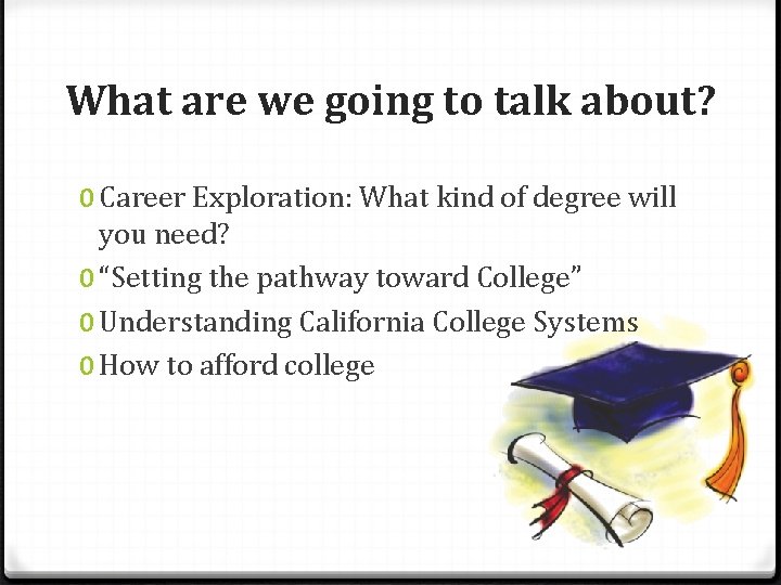 What are we going to talk about? 0 Career Exploration: What kind of degree