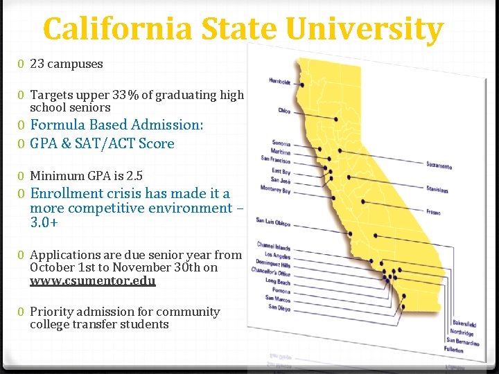 California State University 0 23 campuses 0 Targets upper 33% of graduating high school