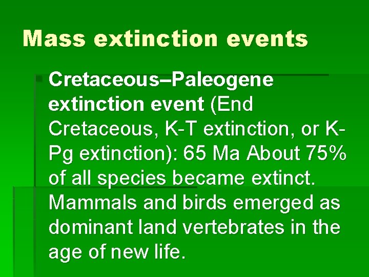 Mass extinction events § Cretaceous–Paleogene extinction event (End Cretaceous, K-T extinction, or KPg extinction):