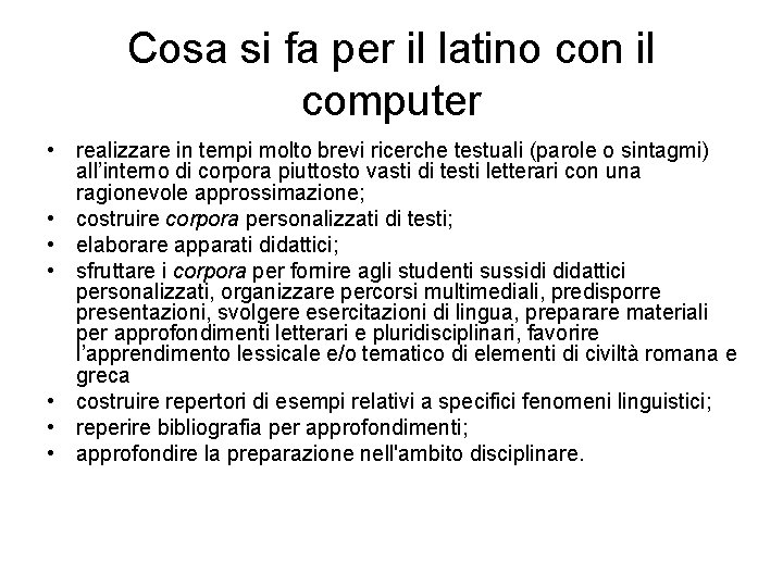 Cosa si fa per il latino con il computer • realizzare in tempi molto