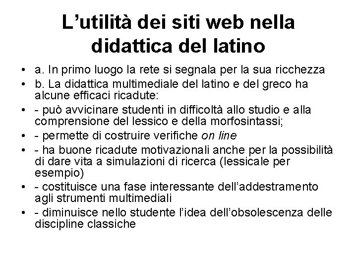 L’utilità dei siti web nella didattica del latino • a. In primo luogo la