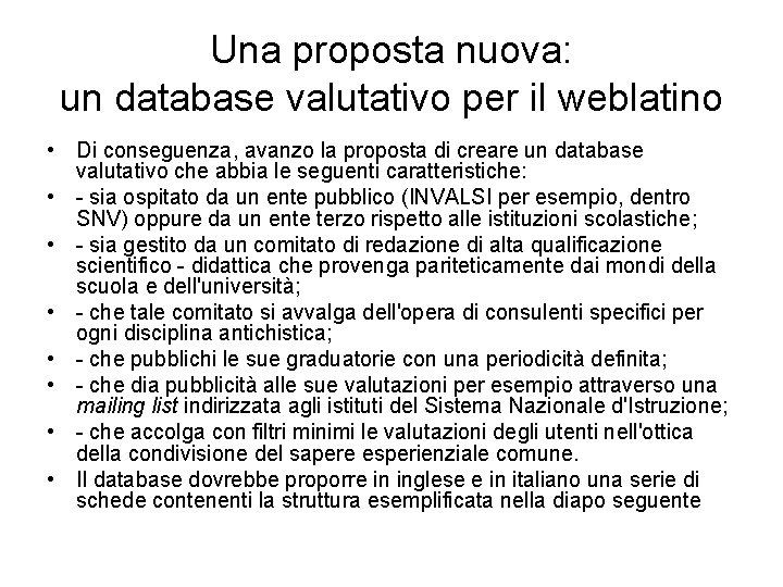 Una proposta nuova: un database valutativo per il weblatino • Di conseguenza, avanzo la