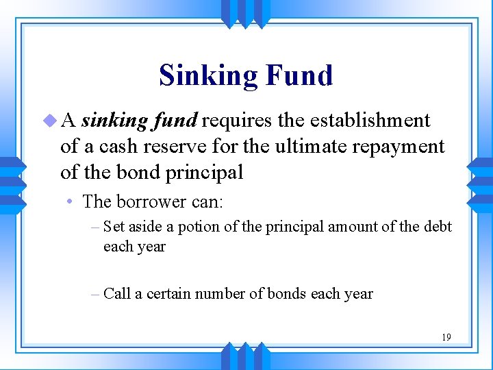 Sinking Fund u. A sinking fund requires the establishment of a cash reserve for