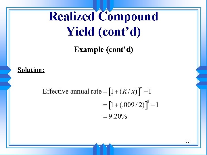 Realized Compound Yield (cont’d) Example (cont’d) Solution: 53 